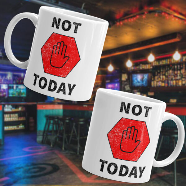 Not Today - Coffee Mug Thumbnail